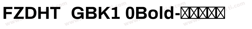 FZDHT  GBK1 0Bold字体转换